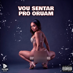 Vou Sentar Pro Oruam (Explicit)