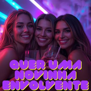 Quer Uma Novinha Envolvente (Explicit)