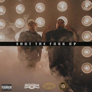 Shut The Funk Up (feat. Tha Chopz Beats) [Explicit]