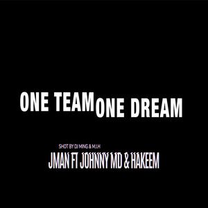 Jman - One Team One Dream (feat. Johnny MD & Hakeem) (Explicit)