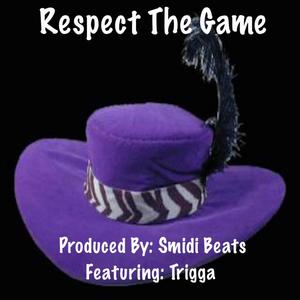 Respect The Game (feat. Trigga G) [Explicit]