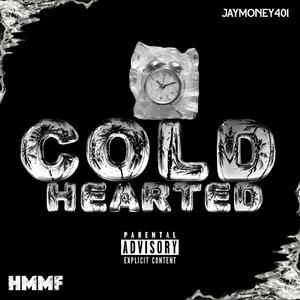 COLD HEARTED (Explicit)