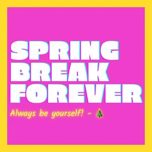 Spring Break Forever (Explicit)