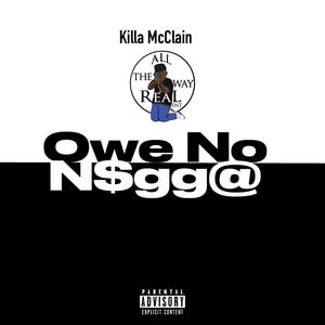 Owe No Nigga (Explicit)