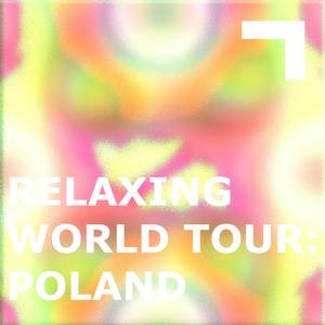 Relaxing World Tour: Poland