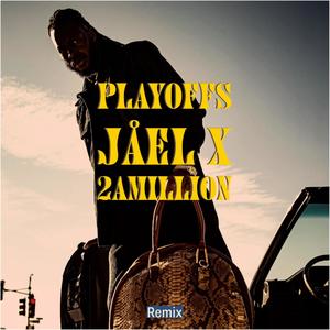 PLAYOFFS (feat. 2amillion) ["Remix"] [Explicit]