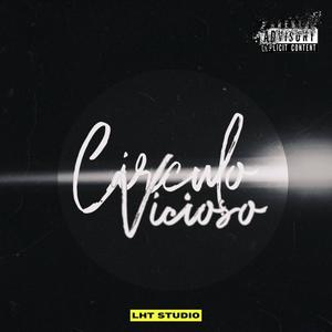 Circulo Vicioso (Explicit)