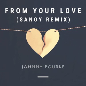 From Your Love (Sanoy Remix)