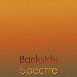 Bankside Spectre