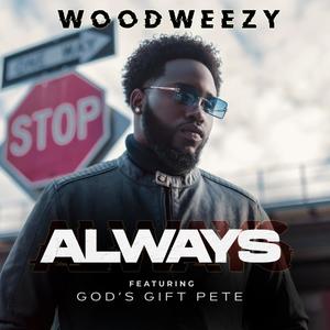 Always(feat. God's Gift Pete)