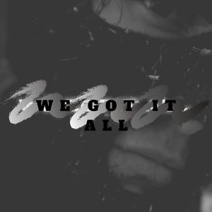 We Got It All (Explicit)