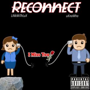 Reconnect (feat. uKnoWho) [Explicit]