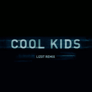 Cool Kids (LIZOT Remix)