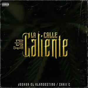 La Calle Esta Caliente (feat. Zakii C) [Explicit]