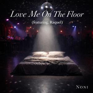 Love Me On The Floor (feat. Raquel)