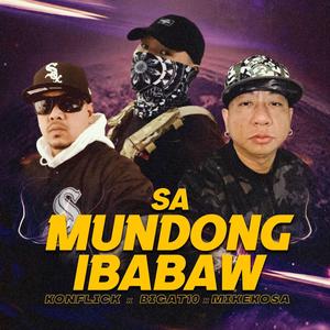 Sa Mundong Ibabaw(feat. Konflick & Mike KosaBeat by HeavenKnew)[Beat by HeavenKnew]