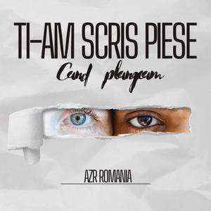 Ti-am scris piese cand plangeam (Explicit)