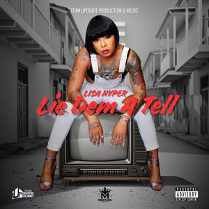 Lie Dem a Tell (Explicit)
