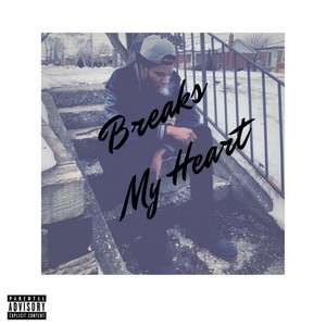 Breaks My Heart (Explicit)