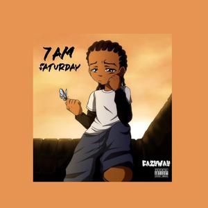 7am Saturday (Explicit)