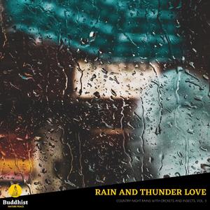Rain and Thunder Love - Country Night Rains with Crickets and Insects, Vol. 3