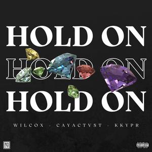 Hold On (feat. cayactvst & kkypr) (Explicit)
