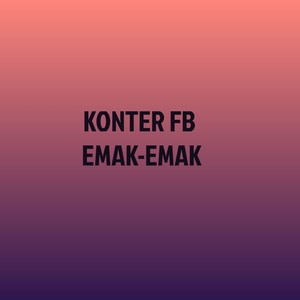 KONTER FB  EMAK-EMAK