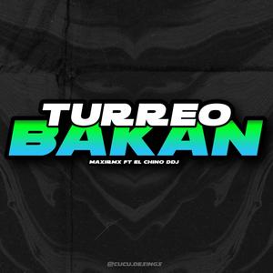 TURREO BAKAN (feat. EL CHINO DDJ)