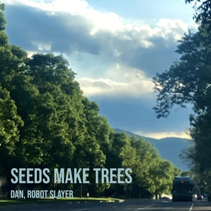 Seeds Make Trees (Explicit)