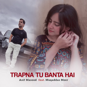 Trapna Tu Banta Hai