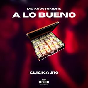 Me Acostumbre A Lo Bueno (Explicit)