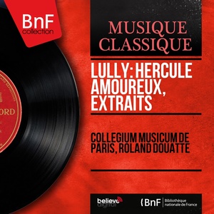 Lully: Hercule amoureux, extraits (Mono Version)