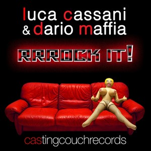 Rrrock It! (Luca Cassani Casting Couch Main Room Mix)