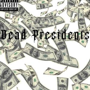 Dead presidents (Explicit)