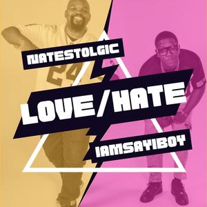 Love/Hate (feat. IAMSAYIBOY) [Explicit]