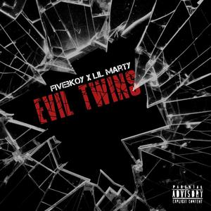 Evil Twins (feat. Lil Marty) [Explicit]