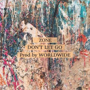 Don't Let Go (feat. Zone)