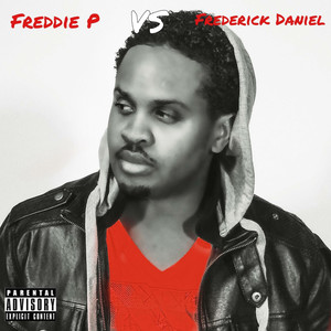 Freddie P vs Frederick Daniel (Explicit)