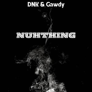 Nuhthing (feat. Gawdy) (Explicit)