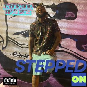 STEPPED ON (Explicit)