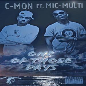 ONE OF THOSE DAYS (feat. MIC MULTI) (Explicit)