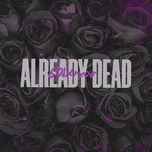 Already Dead (Explicit)