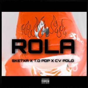 Rola (feat. T.O PDP & CV Polo) [Explicit]