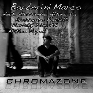 Chromazone (feat. Pierluigi Mingotti, Alessandro Altarocca, Matteo Vignoli & Alessandro Fariselli)