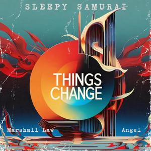 Things Change (feat. Lil Ang & Marshall Law) [Explicit]