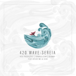 420 Waves - Sereia (Explicit)