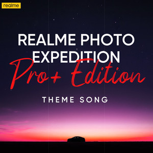 Realme Pro Expedition Photo Theme Song