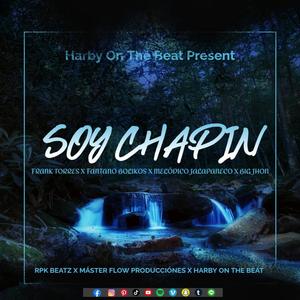 Soy Chapin (feat. Fantano Bolikos, Melódico Jalapaneco & Big Jhon) (Explicit)