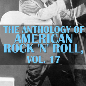 The Anthology of American Rock 'N' Roll, Vol. 17