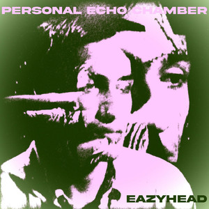 Personal Echo Chamber (Explicit)